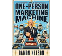 The One-Person Marketing Machine
