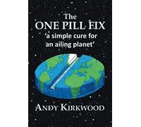 The One Pill Fix: a simple cure for an ailing planet