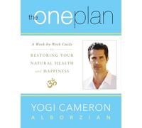 The One Plan: A Week-by-Week Guide to Restoring Your Natural Health and Happiness