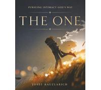 The One: Pursuing Intimacy God's Way
