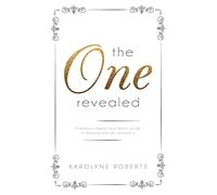 "The One" Revealed: A Woman's Hopeful and Helpful Guide in Knowing Who Her Husband Is (Christian Relationships)