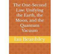 The One-Second Law: Unifying the Earth, the Moon, and the Quantum Vacuum