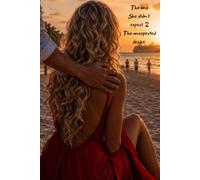 The one she didn't expect 2: The unexpected desire (The one she didn’t expect series)