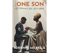 The One Son: A Testimony of Love, Lies & Legacy