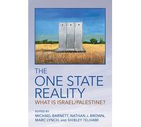 The One State Reality: What Is Israel/Palestine?