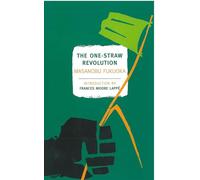 The One-Straw Revolution (New York Review Books Classics)