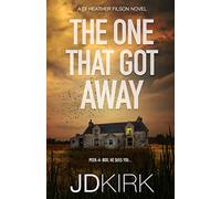 The One That Got Away: (DI Heather Filson Crime Thrillers)