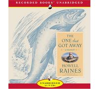 The One That Got Away: A Memoir by Howell Raines (2006-05-01)
