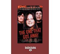 The One that Got Away: How I Escaped Death at the Hands of Fred and Rose West: How I Escaped Death at the Hands of Fred and Rose West (Large Print 16pt)