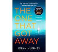 The One That Got Away: The addictive, claustrophobic thriller with a twist you won't see coming