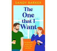 The One That I Want: A gorgeously feel-good, romantic comedy from bestseller Sandy Barker (The Ever After Agency, 3)