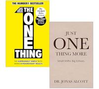 The One Thing By Gary Keller, Jay Papasan & Just One Thing More By Dr. Jonas Alcott 2 Books Collection Set