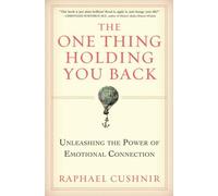 The One Thing Holding You Back: Unleashing the Power of Emotional Connection