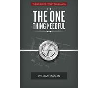 The One Thing Needful: The Believer's Pocket Companion