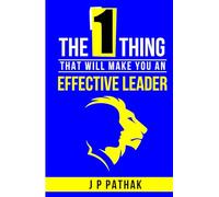 The One Thing: That will make you an Effective Leader (Rise and Thrive)