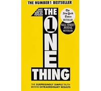 The One Thing The Surprisingly Simple Truth Behind Extraordinary Results Achi...