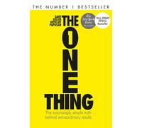 The One Thing: The Surprisingly Simple Truth Behind Extraordinary Results: Achieve your goals with one of the world's bestselling success books