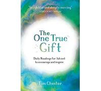 The One True Gift: Daily readings for advent to encourage and inspire