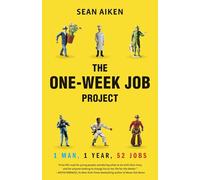 The One-Week Job Project: One Man, One Year, 52 Jobs