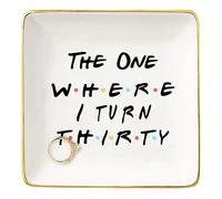 The One Where Friends TV Show Theme -I Turn Thirty-Ceramic Jewelry Holder Ring Dish Trinket Tray - 30th Birthday Gifts for Sisters,Best Friends,Women,Boss,Girlfriend,Wife,Daughter,Co-workers,Nurse
