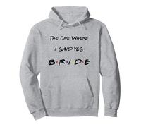 The One Where I Said Yes Bride Pullover Hoodie