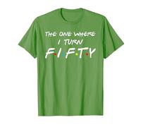 The One Where I Turn Fifty T-Shirt, Men, Grass Green, Medium
