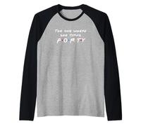 The One Where She Turns 40 Fortieth Birthday Gift For Women Raglan Baseball Tee