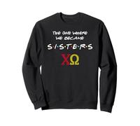 The One Where We Become Sisters Chi Omega Sweatshirt