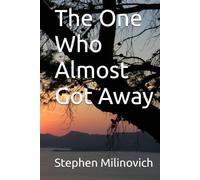 The One Who Almost Got Away