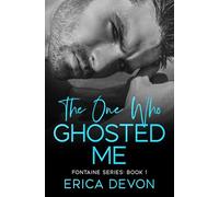 The One Who Ghosted Me: Fontaine Series: Book 1