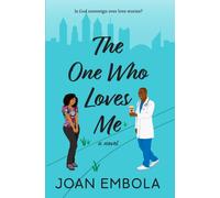 The One Who Loves Me : A Christian Medical Romance