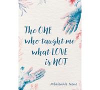 The One Who Taught me What Love is Not
