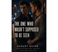 The One Who Wasn’t Supposed to Be Seen: Some things were easier when no one knew. This is about what happens when they do. (The Rules We Break)