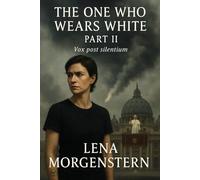 The One Who Wears White - Part II: Vox post silentium: 2