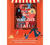 The One With the Waggly Tail: Favourite Rhymes from an Irish Childhood