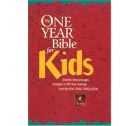 The One Year Bible for Kids: Greatest Bible Passages Arranged in 356 Daily Readings from the New Living Translation