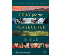 The One Year Pray for the Persecuted Bible CSB Edition
