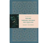 The One Year Praying through the Bible for Your Kids