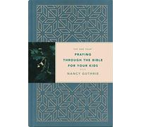 One Year Praying through the Bible for Your Kids, The