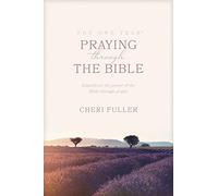 The One Year Praying Through the Bible (One Year Bible): Experience the Power of the Bible Through Prayer