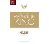 The One Year Worship the King Devotional: 365 Daily Bible Readings to Inspire Praise