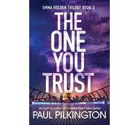 The One You Trust: 3 (Emma Holden Suspense Mystery Trilogy)