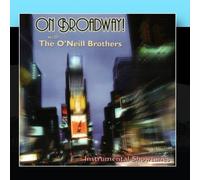 The O'Neill Brothers - On Broadway! with the O'Neill Brothers