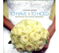 The O'Neill Brothers - To Have & To Hold