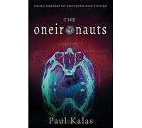 The Oneironauts: Using dreams to engineer our future