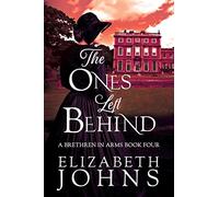 The Ones Left Behind: A Traditional Regency Romance (Brethren in Arms)