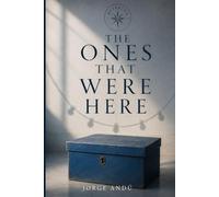 The Ones That Were Here