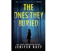 The Ones They Buried: 8 (Agent Victoria Heslin Series)