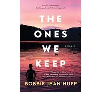 The Ones We Keep: A Novel