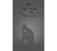 The Ones Who Became Strong Too Early: Reflections on Responsibility, Rest, and Quiet Strength